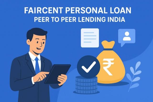 Faircent Personal Loan – Simplifying Peer-to-Peer Lending in India with Instant Online Access