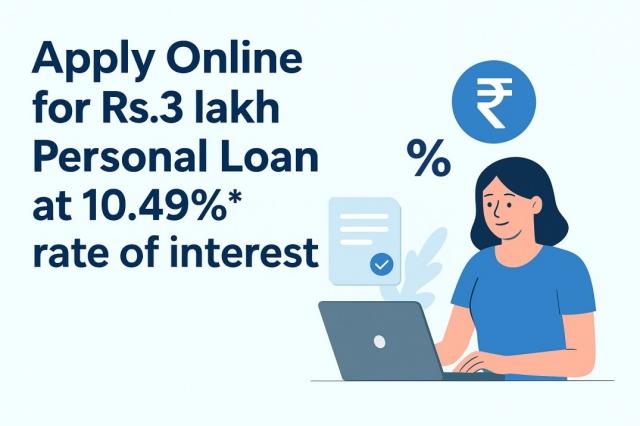 Apply Online for Rs.3 Lakh Personal Loan at 10.49%* Rate of Interest – A Complete Guide for Quick and Easy Approval